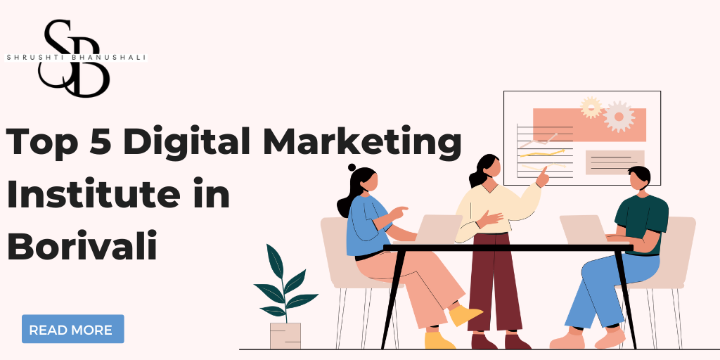 Top 5 Digital Marketing Institute in Borivali